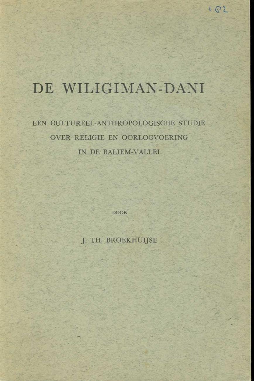 BK/40/199 - 
De Wiligiman-Dani: Een cultureel-antropologische studie over religie en oorlogvoering in de Baliemvallei
