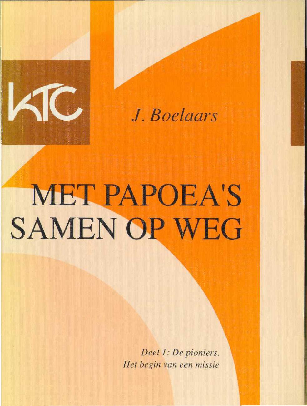 BK/112/7 -
Met de Papoea's samen op weg. (De pioniers-Het begin van een missie)