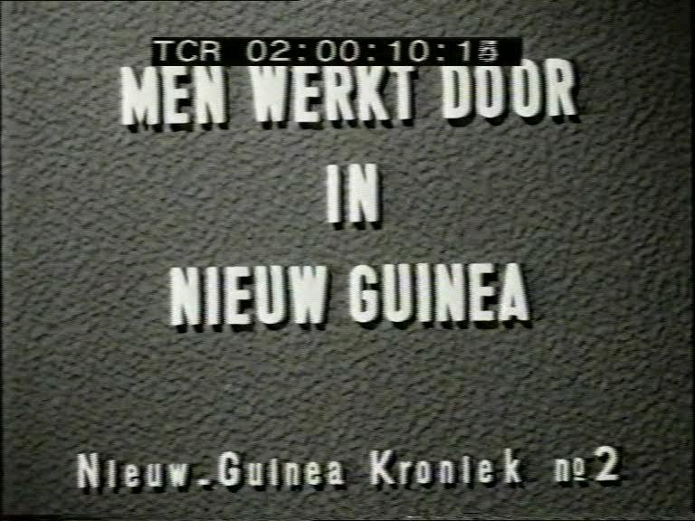 FI/1200/148 - 
Nieuw-Guinea Kroniek 2: Men werkt door in Nieuw-Guinea
